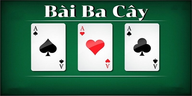 Cách Chơi Ba cây - Hướng Dẫn Chi Tiết Cho Thành Viên Mới